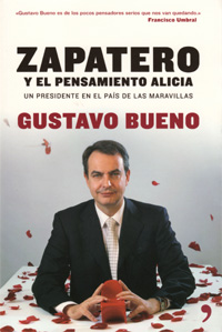 Gustavo Bueno / Zapatero y el Pensamiento Alicia